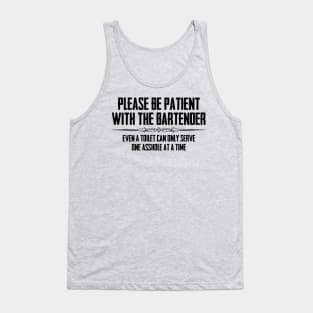 Bartender & Bar Owner Gifts - Funny Please Be Patient A-Hole Tank Top